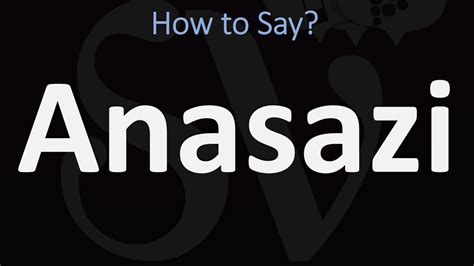 how do you pronounce anasazi.